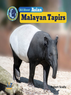 cover image of All About Asian Malayan Tapirs
